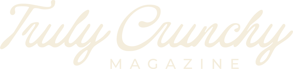 Truly Crunchy Magazine